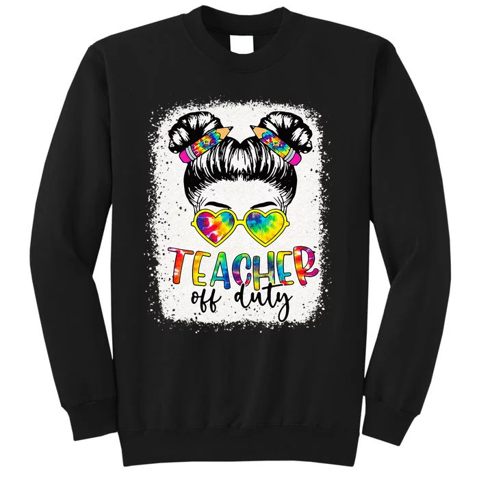 teacher off duty messy bun last day of school teacher Tall Sweatshirt