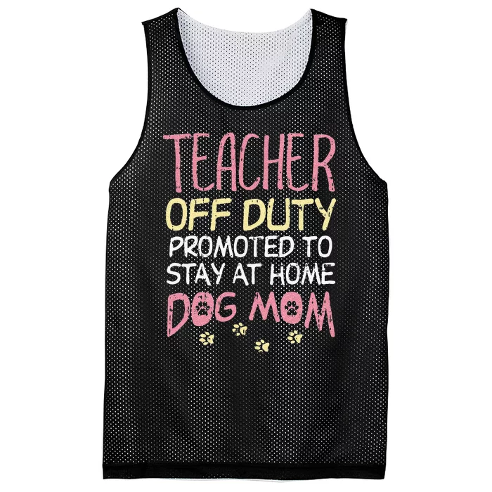 Teacher Off Duty Promoted To Dog Mom Funny Retirement Gift Mesh Reversible Basketball Jersey Tank