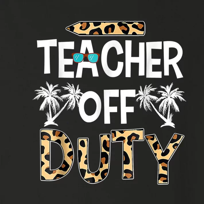 Teacher Off Duty Happy Last Day Of School Teacher Summer Toddler Long Sleeve Shirt