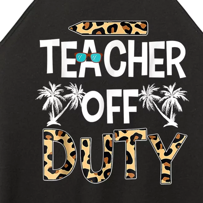 Teacher Off Duty Happy Last Day Of School Teacher Summer Women’s Perfect Tri Rocker Tank