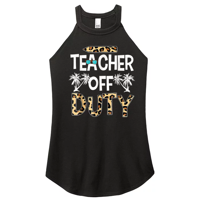 Teacher Off Duty Happy Last Day Of School Teacher Summer Women’s Perfect Tri Rocker Tank