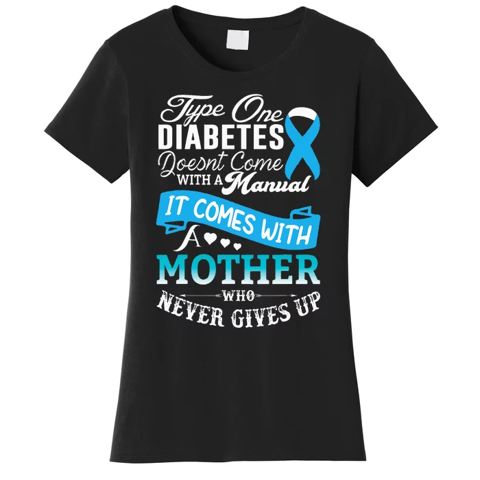 Type One Diabetes For Mother Blue Ribbon Diabetic T1D Mom Women's T-Shirt