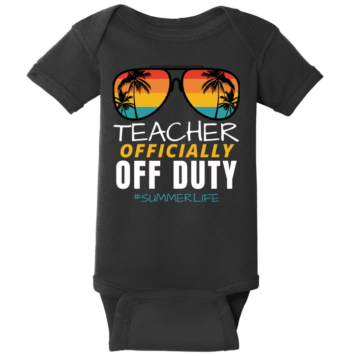 Teacher Off Duty, Last Day Of School, Funny Teacher Summer Baby Bodysuit