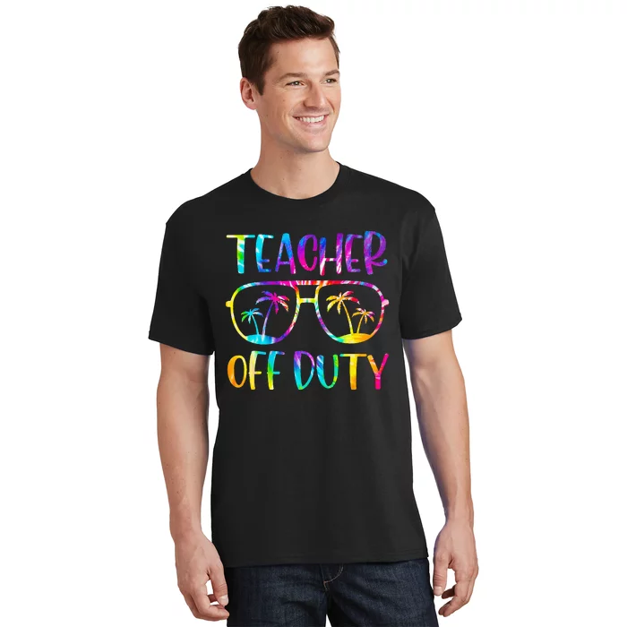 Teacher Off Duty Summer Last Day Of School Tie Dye Glasses T-Shirt