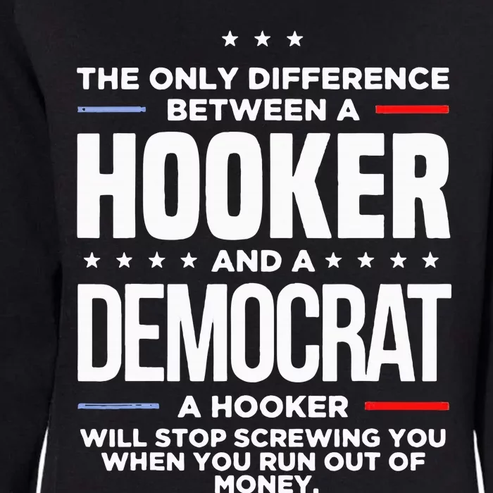 The Only Difference Between A Hooker And A Democrat Womens California Wash Sweatshirt