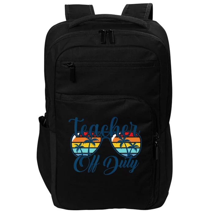 Teacher Off Duty Last Day Of School Summer Teacher Mode Off Impact Tech Backpack