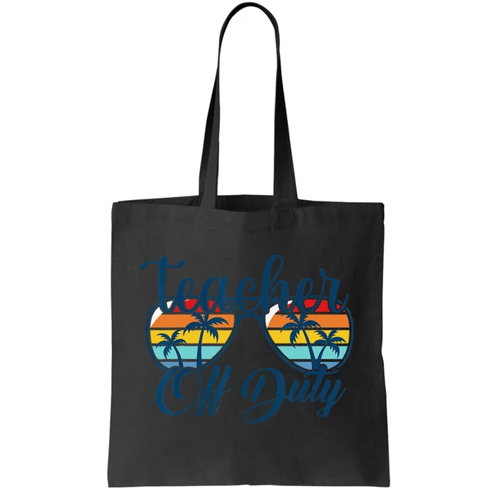 Teacher Off Duty Last Day Of School Summer Teacher Mode Off Tote Bag