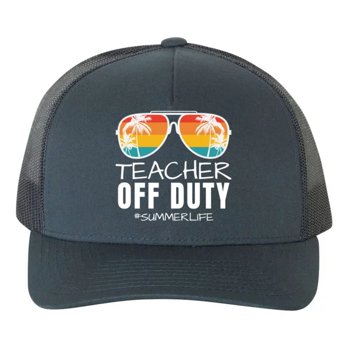 Teacher Off Duty, Last Day Of School, Funny Teacher Summer, Summer Life Yupoong Adult 5-Panel Trucker Hat