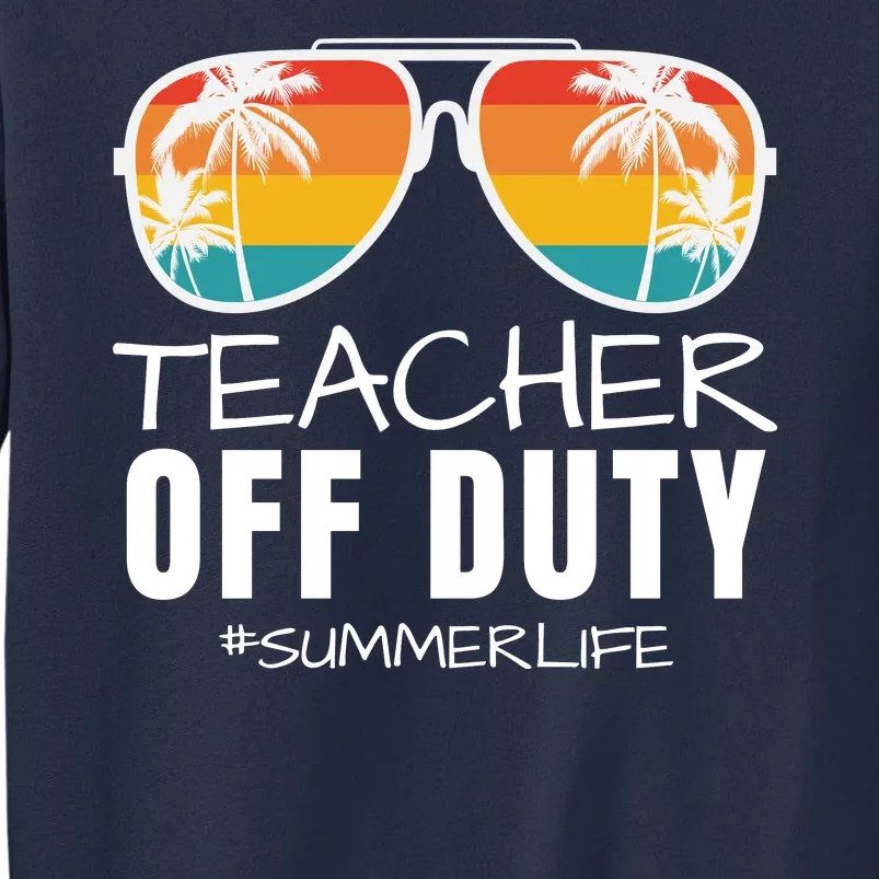 Teacher Off Duty, Last Day Of School, Funny Teacher Summer, Summer Life Sweatshirt