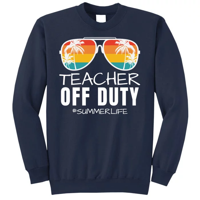 Teacher Off Duty, Last Day Of School, Funny Teacher Summer, Summer Life Sweatshirt