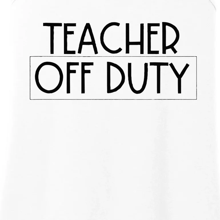 Teacher Off Duty Ladies Essential Tank