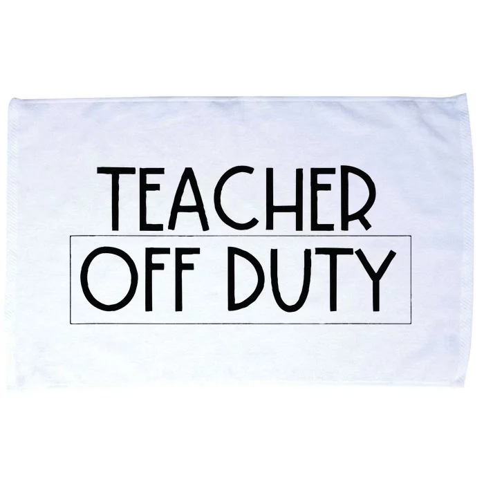 Teacher Off Duty Microfiber Hand Towel