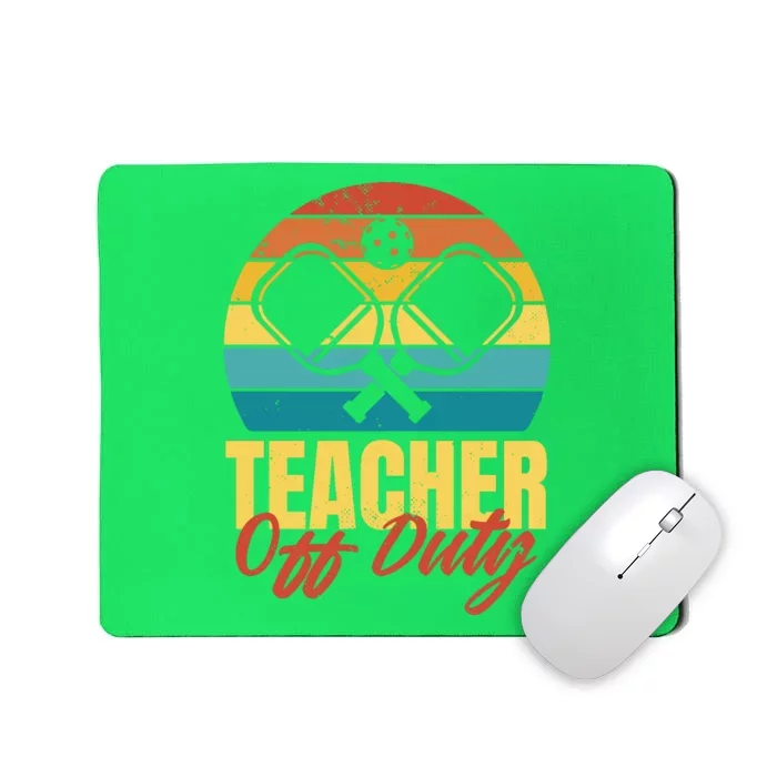 Teacher Off Duty Pickleball Mousepad