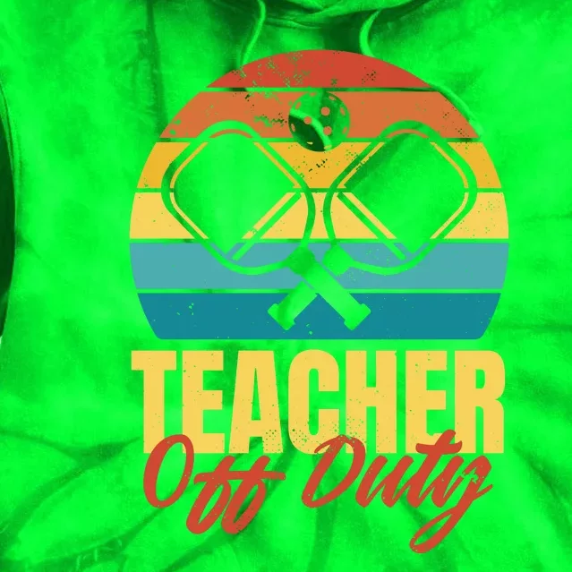 Teacher Off Duty Pickleball Tie Dye Hoodie