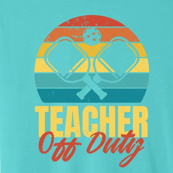 Teacher Off Duty Pickleball ChromaSoft Performance T-Shirt