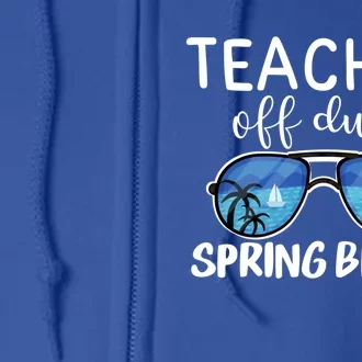 Teacher Off Duty Sunglasses Last Day Vacay Mode Spring Break Cute Gift Full Zip Hoodie