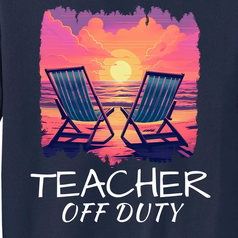 Teacher Off Duty, Last Day Of School, Funny Teacher Summer, Beach Sunset Life Tall Sweatshirt