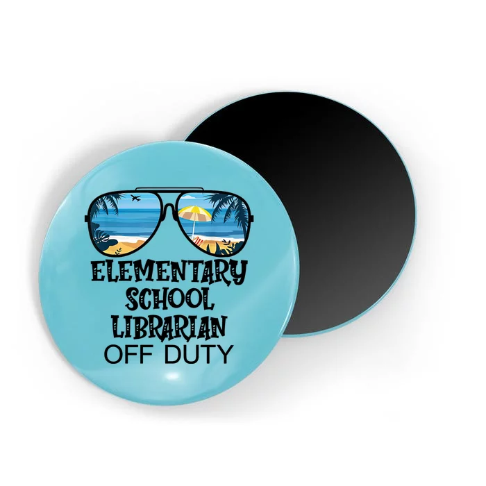 Teacher Off Duty Hello Summer Elementary School Librarian Meaningful Gift Magnet