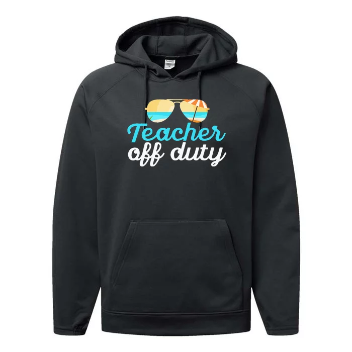 Teacher Off Duty Last Day Of School Tropical Vacation Gift Performance Fleece Hoodie