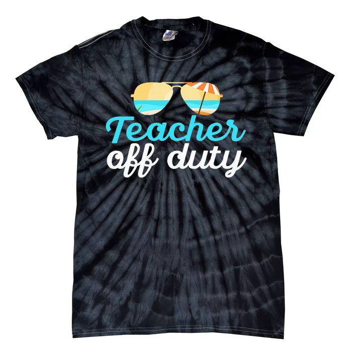 Teacher Off Duty Last Day Of School Tropical Vacation Gift Tie-Dye T-Shirt