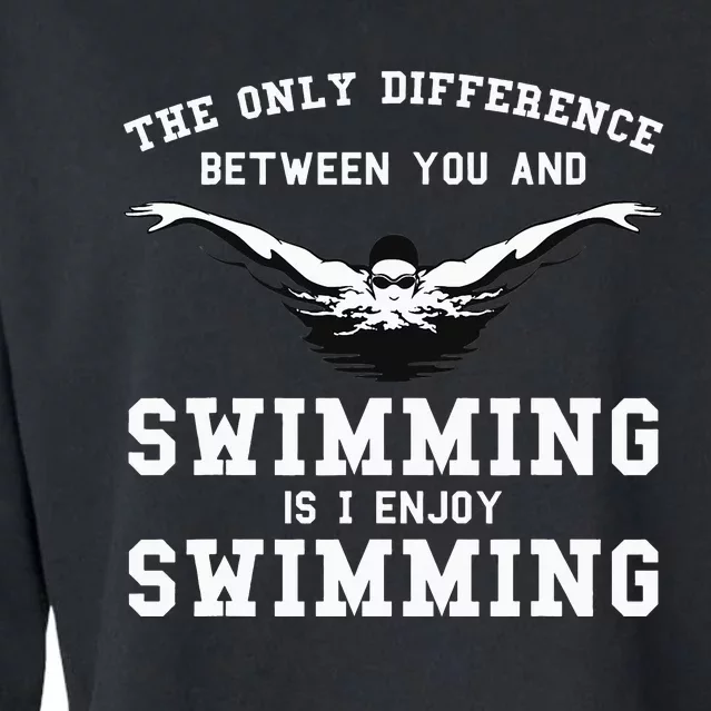 they only difference between you and swimming swim Cropped Pullover Crew