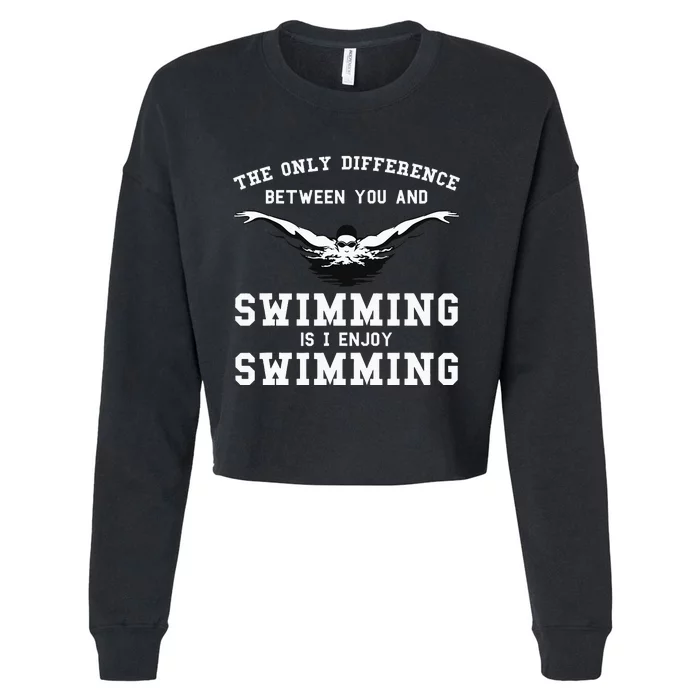 they only difference between you and swimming swim Cropped Pullover Crew