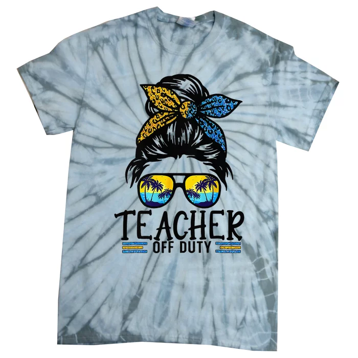 Teacher Off Duty Messy Bun Last Day Of School Teacher Summer Tie-Dye T-Shirt