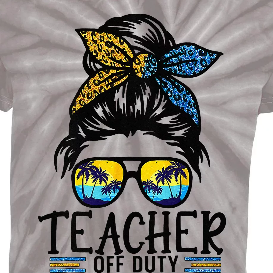 Teacher Off Duty Messy Bun Last Day Of School Teacher Summer Kids Tie-Dye T-Shirt