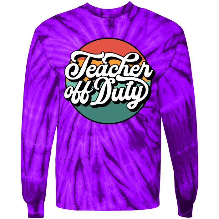 Teacher Off Duty End Of School For Teacher Tie-Dye Long Sleeve Shirt