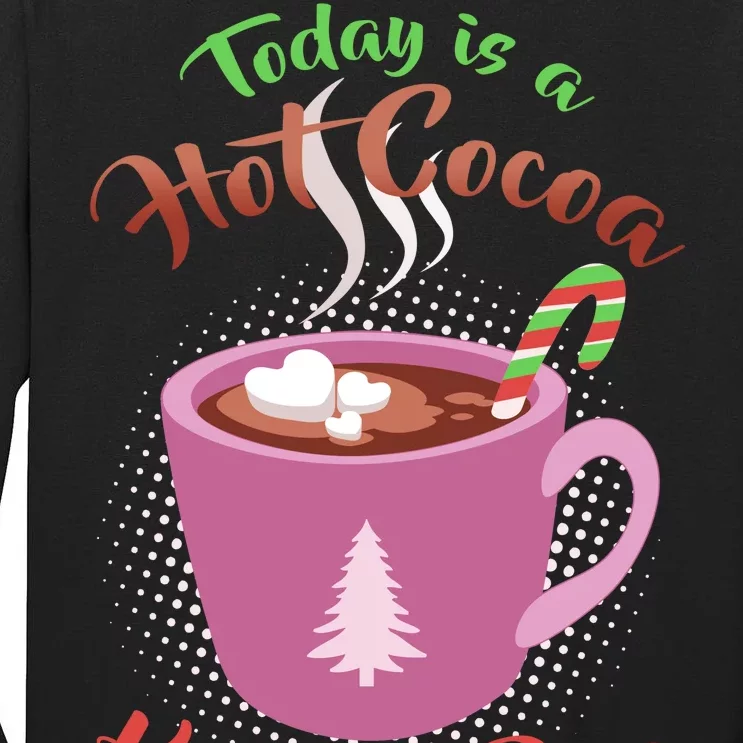 Today Is A Hot Cocoa Kind Of Day Tall Long Sleeve T-Shirt