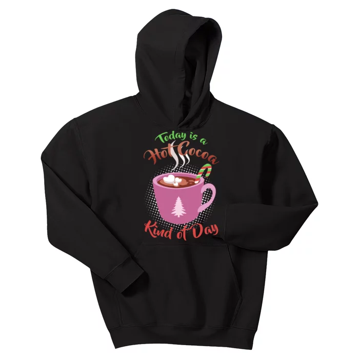 Today Is A Hot Cocoa Kind Of Day Kids Hoodie