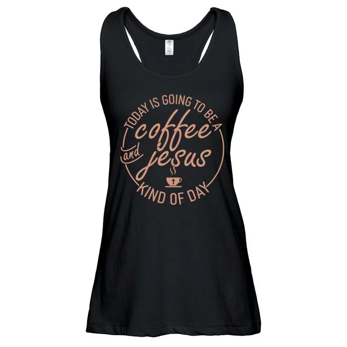 Today Is Going To Be A Coffee And Jesus Kind Of Day Ladies Essential Flowy Tank