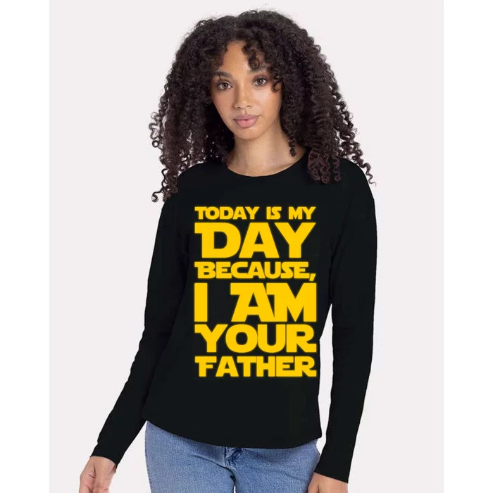 Today Is My Day Because I Am Your Father Womens Cotton Relaxed Long Sleeve T-Shirt