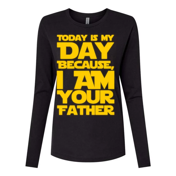 Today Is My Day Because I Am Your Father Womens Cotton Relaxed Long Sleeve T-Shirt