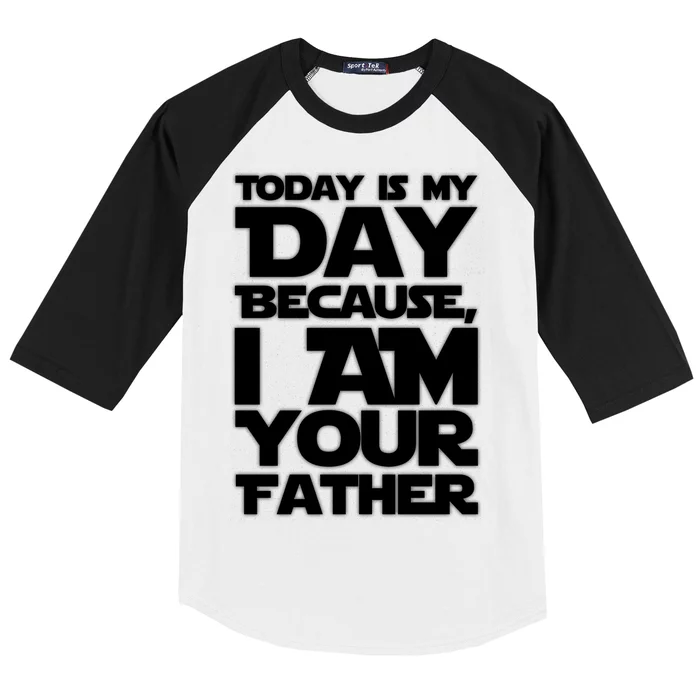 Today Is My Day Because I Am Your Father Baseball Sleeve Shirt