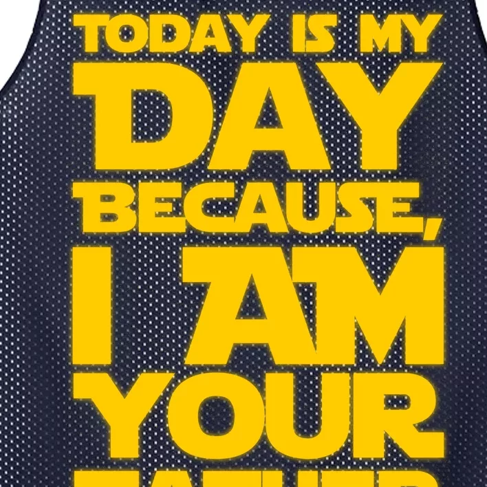 Today Is My Day Because I Am Your Father Mesh Reversible Basketball Jersey Tank