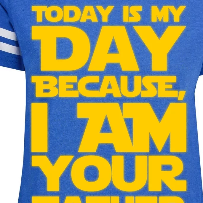 Today Is My Day Because I Am Your Father Enza Ladies Jersey Football T-Shirt