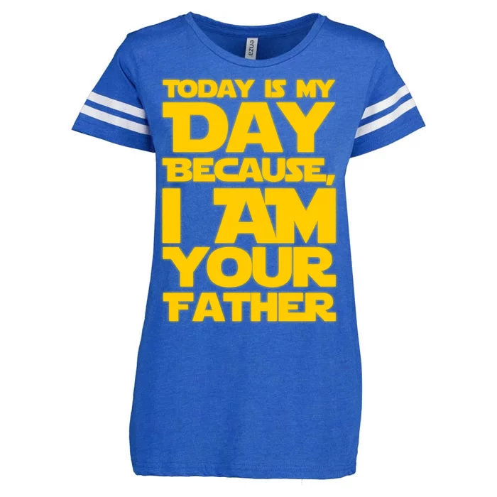 Today Is My Day Because I Am Your Father Enza Ladies Jersey Football T-Shirt