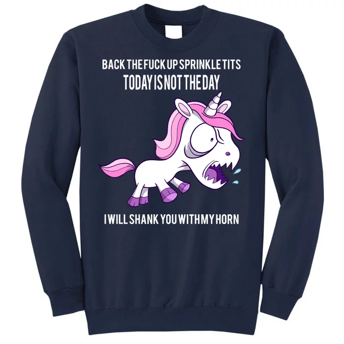 Today Is Not The Day Shank You Unicorn Horn Tall Sweatshirt