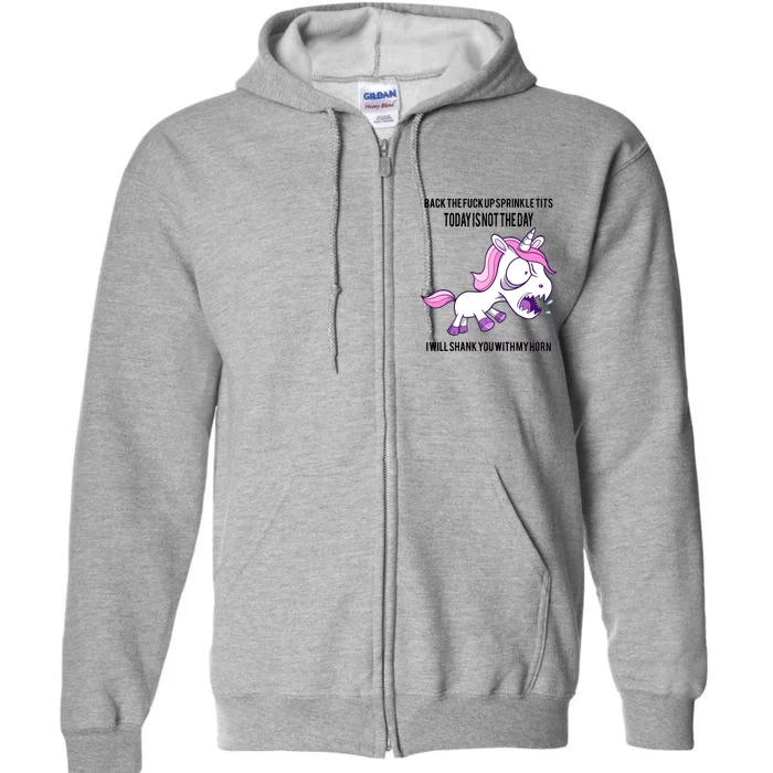 Today Is Not The Day Shank You Unicorn Horn Full Zip Hoodie