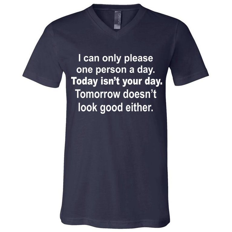 Today Isn't Your Day Funny Sayings V-Neck T-Shirt