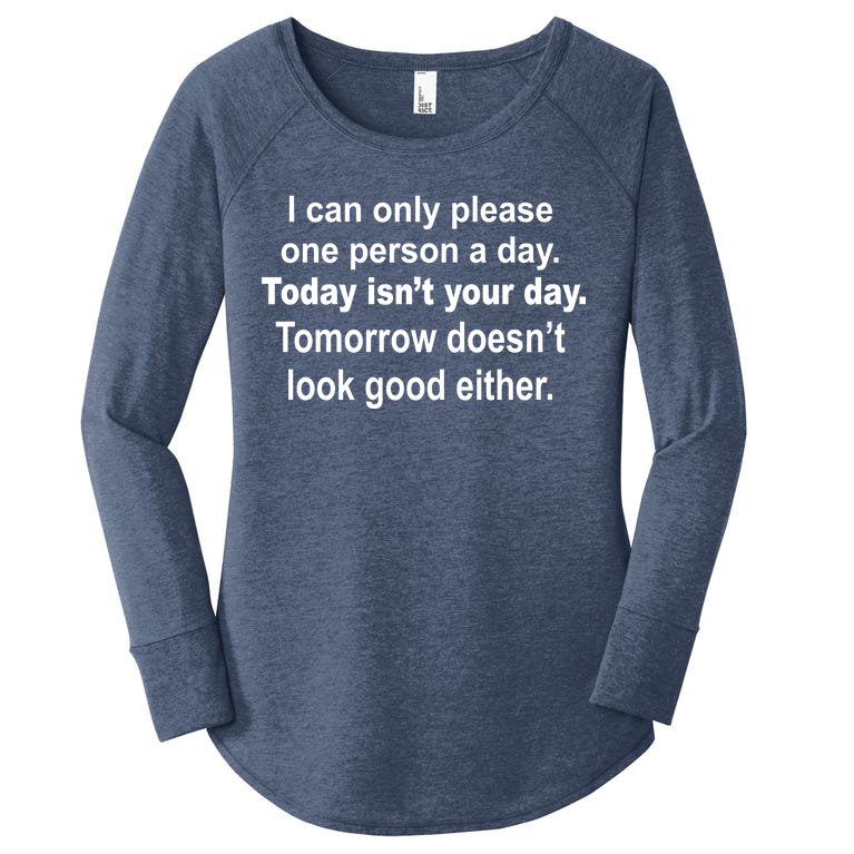Today Isn't Your Day Funny Sayings Women’s Perfect Tri Tunic Long Sleeve Shirt