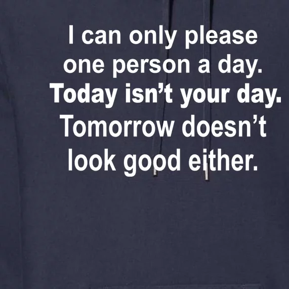 Today Isn't Your Day Funny Sayings Premium Hoodie