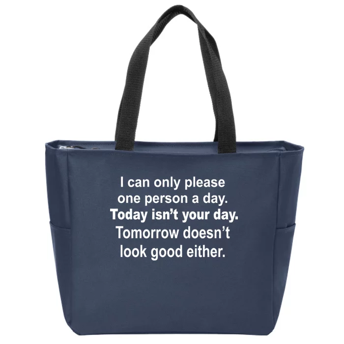 Today Isn't Your Day Funny Sayings Zip Tote Bag