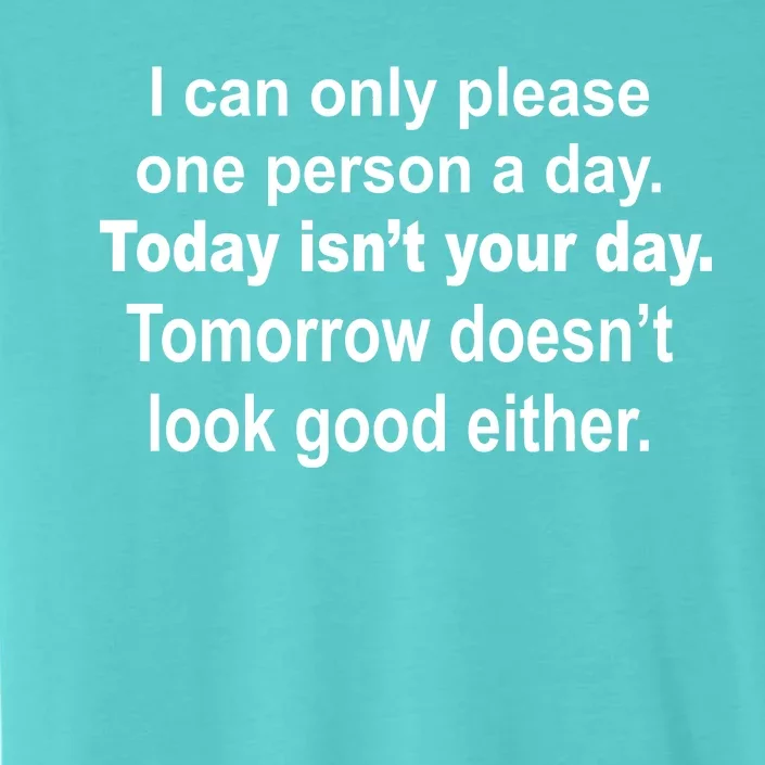 Today Isn't Your Day Funny Sayings ChromaSoft Performance T-Shirt