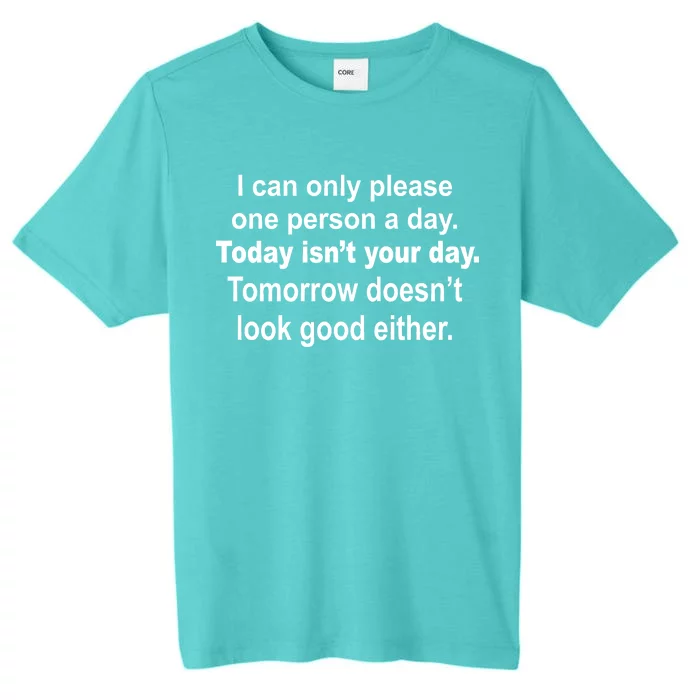 Today Isn't Your Day Funny Sayings ChromaSoft Performance T-Shirt