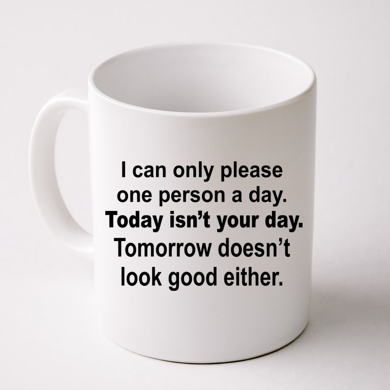 Today Isn't Your Day Funny Sayings Coffee Mug