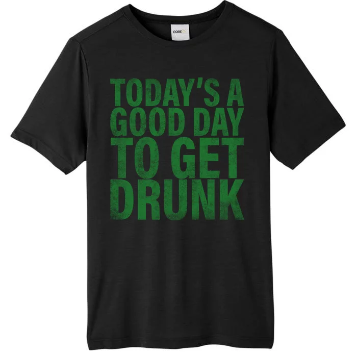 Today's a good day to get drunk ChromaSoft Performance T-Shirt