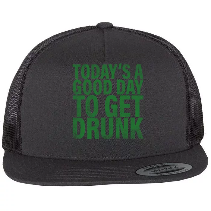 Today's a good day to get drunk Flat Bill Trucker Hat