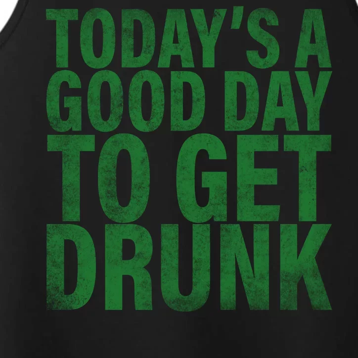 Today's a good day to get drunk Performance Tank